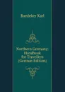 Northern Germany: Handbook for Travellers (German Edition) - K. Baedeker