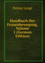 Handbuch Der Frauenbewegung, Volume 1 (German Edition) - Helene Lange