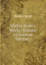 Walter Scott.s Werke, Volume 6 (German Edition) - Scott Walter