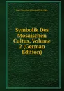 Symbolik Des Mosaischen Cultus, Volume 2 (German Edition) - Karl Christian Wilhelm Felix Bähr