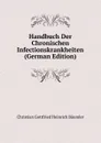 Handbuch Der Chronischen Infectionskrankheiten (German Edition) - Christian Gottfried Heinrich Bäumler