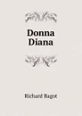 Donna Diana - Richard Bagot