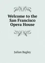 Welcome to the San Francisco Opera House - Julian Bagley