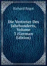 Die Vertreter Des Jahrhunderts, Volume 3 (German Edition) - Richard Bagot
