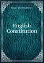 English Constitution - Walter Bagehot