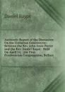 Authentic Report of the Discussion On the Unitarian Controversy: Between the Rev. John Scott Porter and the Rev. Daniel Bagot : Held On April 14, . the First Presbyterian Congregation, Belfast - Daniel Bagot