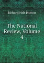 The National Review, Volume 4 - Richard Holt Hutton