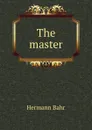 The master - Hermann Bahr