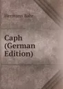 Caph (German Edition) - Hermann Bahr