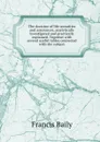 The doctrine of life-annuities and assurances, analytically investigated and practically explained. Together with several useful tables connected with the subject - Francis Baily