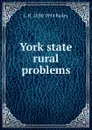 York state rural problems - L H. 1858-1954 Bailey