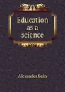 Education as a science - Bain Alexander