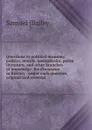 Questions in political economy, politics, morals, metaphysics, polite literature, and other branches of knowledge: for discussion in literary . under each question, original and selected - Samuel [Bailey