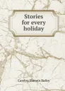 Stories for every holiday - Carolyn Sherwin Bailey