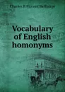 Vocabulary of English homonyms - Charles P. Florent Baillairgé