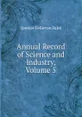 Annual Record of Science and Industry, Volume 5 - Spencer Fullerton Baird