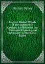 English Dialect Words of the Eighteenth Century As Shown in the 