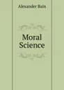 Moral Science - Bain Alexander
