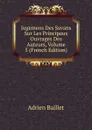 Jugemens Des Savans Sur Les Principaux Ouvrages Des Auteurs, Volume 5 (French Edition) - Adrien Baillet