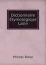 Dictionnaire Etymologique Latin - Michel Bréal