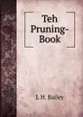 Teh Pruning-Book - L H. Bailey