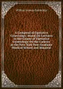 A Compend of Operative Gynecology: Based On Lectures in the Course of Operative Gynecology On the Cadaver at the New York Post-Graduate Medical School and Hospital - William Seaman Bainbridge