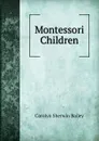 Montessori Children - Carolyn Sherwin Bailey