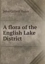 A flora of the English Lake District - John Gilbert Baker