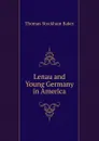 Lenau and Young Germany in America - Thomas Stockham Baker