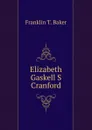 Elizabeth Gaskell S Cranford - Franklin T. Baker