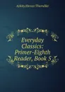 Everyday Classics: Primer-Eighth Reader, Book 5 - Ashley Horace Thorndike