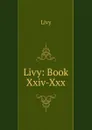 Livy: Book Xxiv-Xxx - Titi Livi