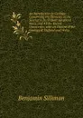 An Introduction to Geology: Comprising the Elements of the Science in Its Present Advanced State, and All the Recent Discoveries; with an Outline of the Geology of England and Wales - Benjamin Silliman