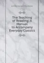 The Teaching of Reading: A Manual to Accompany Everyday Classics - Ashley Horace Thorndike