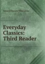 Everyday Classics: Third Reader - Ashley Horace Thorndike