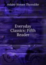 Everyday Classics: Fifth Reader - Ashley Horace Thorndike