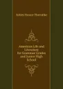 American Life and Literature for Grammar Grades and Junior High School - Ashley Horace Thorndike