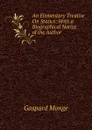 An Elementary Treatise On Statics: With a Biographical Notice of the Author - Gaspard Monge