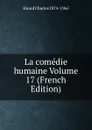 La comedie humaine Volume 17 (French Edition) - Huard Charles 1874-1965