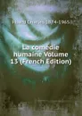 La comedie humaine Volume 13 (French Edition) - Huard Charles 1874-1965