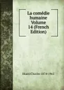 La comedie humaine Volume 14 (French Edition) - Huard Charles 1874-1965