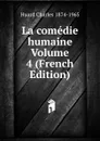 La comedie humaine Volume 4 (French Edition) - Huard Charles 1874-1965