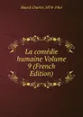 La comedie humaine Volume 9 (French Edition) - Huard Charles 1874-1965
