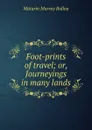 Foot-prints of travel; or, Journeyings in many lands - Maturin Murray Ballou