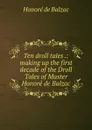 Ten droll tales .: making up the first decade of the Droll Tales of Master Honore de Balzac - Honoré de Balzac