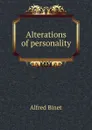 Alterations of personality - Alfred Binet