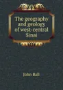 The geography and geology of west-central Sinai - John Ball