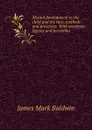 Mental development in the child and the race, methods and processes. With seventeen figures and ten tables - James Mark Baldwin