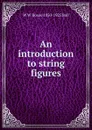 An introduction to string figures - W W. Rouse 1850-1925 Ball