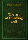 The art of thinking well - Jaime Luciano Balmes